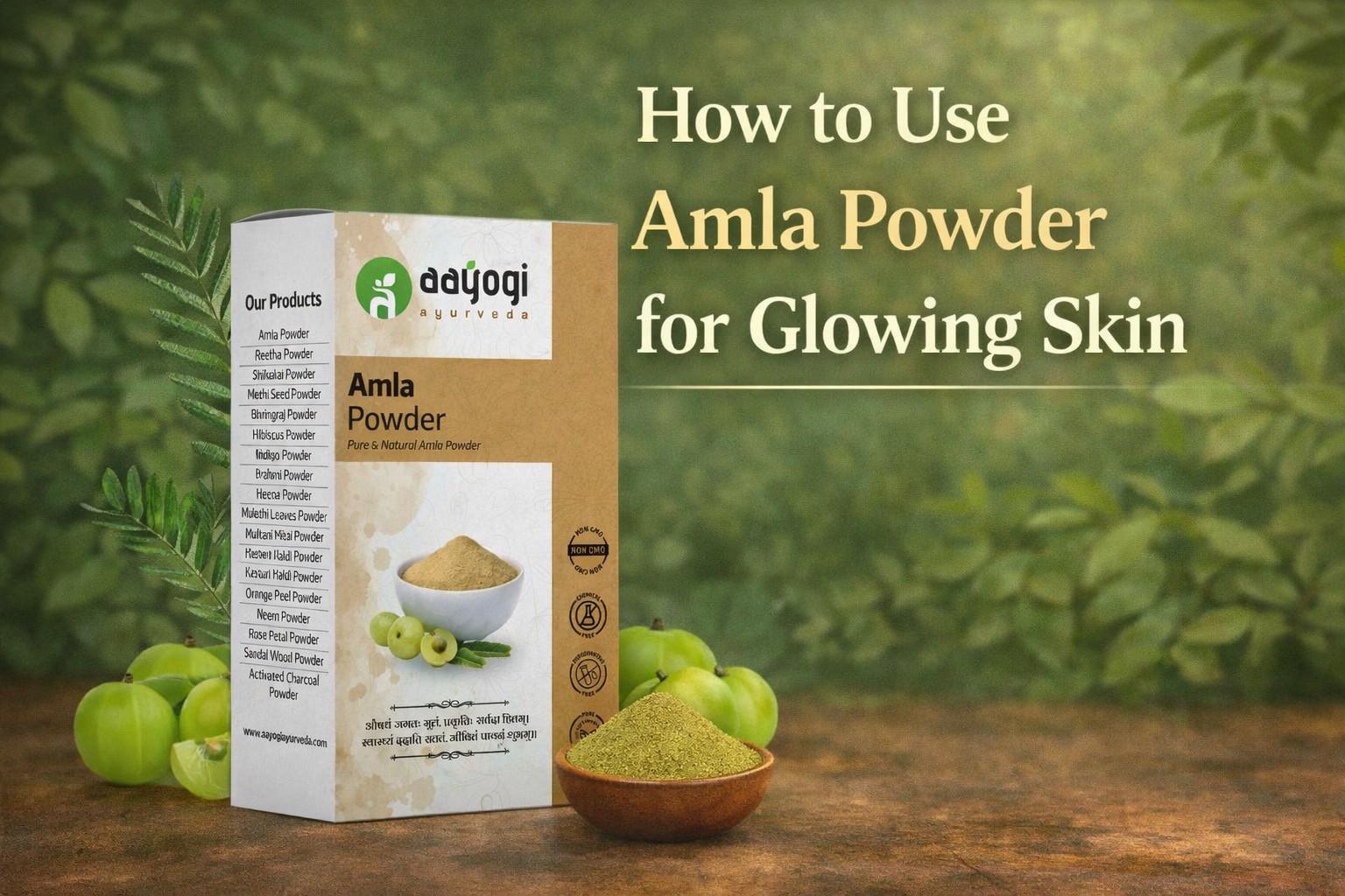 How to Use Amla Powder for Glowing Skin